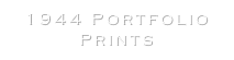 1944 Portfolio Prints
